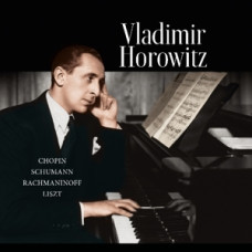 Horowitz Vladimir "Chopin/ Rachmaninoff/ Schumann/ Liszt"