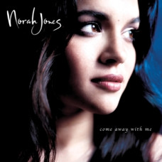 Jones Norah "Come Away With Me"