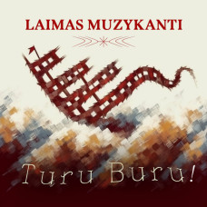 CD "Laimas Muzykanti "Turu Buru!"