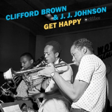 Brown Clifford & Jay Jay Johnson "Get Happy"