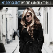 Gardot Melody "My One and Only Thrill"