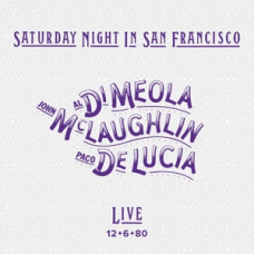 Meola Al Di "Al Di Meola/ John McLaughlin & Paco De Lucia "Saturday Night In San Francisco" Live