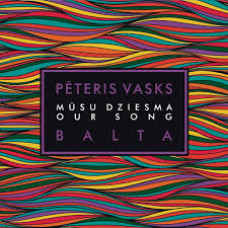 CD "Vasks Pēteris. Sieviešu koris "Balta". "Mūsu Dziesma"