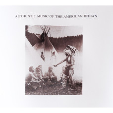 Various Artists "Authentic Music of the American Indians"