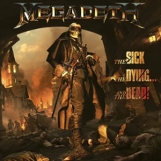 Megadeth "The Sick, the Dying... and the Dead!"