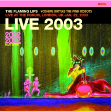 Flaming Lips the Live At the Forum-London 2003