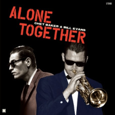 Baker Chet & Bill Evans "Alone Together"
