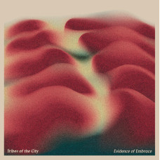 Tribes of the City "Evidence of Embrace"