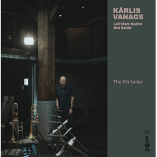 Vanags Kārlis & Latvian Radio Big Band "The 7th Sense" Vanags Kārlis & Latvian Radio Big Band "The 7th Sense"
