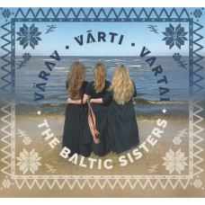 CD "Baltic Sisters /The Baltic Sisters/ "Värav / Vārti / Vartai" CD "Baltic Sisters /The Baltic Sisters/ "Värav / Vārti / Vartai"