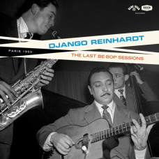 Reinhardt Django "The Be-Bop Sessions"