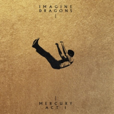 Imagine Dragons "Mercury - Act 1" Imagine Dragons "Mercury - Act 1"