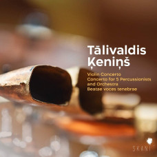 CD "Ķeniņš, Tālivaldis. Violin concerto / Concerto for Five Percussionists and Orchestra"