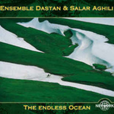 CD "Ensemble Dastan & Salar Aghili "The Endless Ocean"