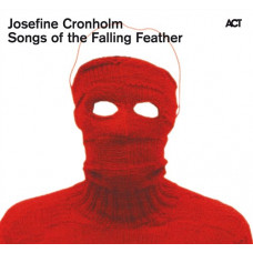 CD "Cronholm Josefine "Songs of the Falling Feather"