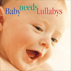 CD "Bērniem "Baby needs Lullabys"