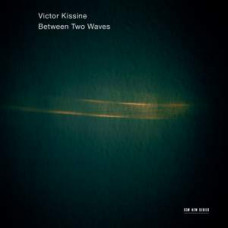 CD "Kremer Gidon; Kremerata Baltica; Kissine Victor "Between Two Waves"