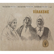 CD "Valeņtina Mičule, Valeņtina Puškeire, Veronika Bojāre i cyti "Vīraksne"