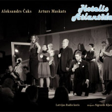 CD "Latvijas Radio koris/  Maskats Arturs/ Čaks Aleksandrs  "Hotelis Atlantīda"