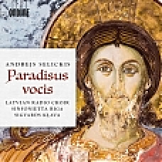 CD "Latvijas Radio koris/  Sinfonietta Rīga/ Selickis Andrejs "Paradisus Vocis"