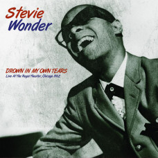 Wonder Stevie "Drown In My Own Tears: Live At The Regal Theater"