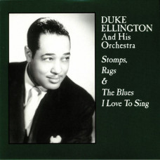 Ellington. Duke Ellington and his orchestra. "Stomps, rags & the blues I love to sing"