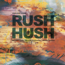 Endless Roar "Rush hush"