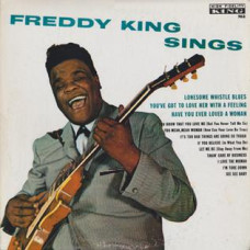 King Freddy "Freddy King "Sings" King Freddy "Freddy King "Sings"