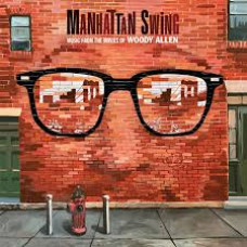 Various Artists "Manhattan Swing - Music From The Movies Of Woody Allen" Various Artists "Manhattan Swing - Music From The Movies Of Woody Allen"