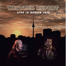 Weather Report "Live in Berlin 1975" Weather Report "Live in Berlin 1975"